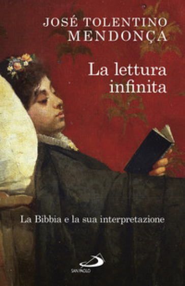 La lettura infinita. La Bibbia e la sua interpretazione - José Tolentino Mendonça