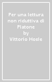 Per una lettura non riduttiva di Platone