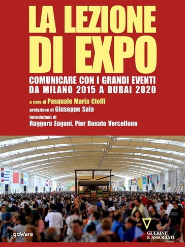 La lezione di Expo. Comunicare con i grandi eventi da Milano 2015 a Dubai 2020. Prefazione di Giuseppe Sala - Pasquale Maria Cioffi