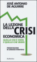 La lezione della crisi economica. Quello che è stato e quello che verrà