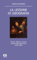 La lezione di geografia. Scuola, religione, scienza nell età delle esplorazioni (1400-1800)