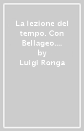 La lezione del tempo. Con Bellageo. Storia Geografia. Per la Scuola media. Con e-book. Vol. 3