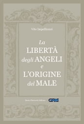 La libertà degli Angeli e l origine del male