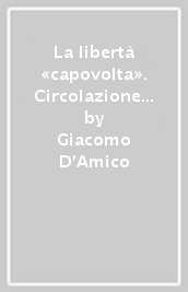 La libertà «capovolta». Circolazione e soggiorno nello stato costituzionale