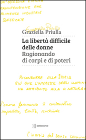 La libertà difficile delle donne. Ragionando di corpi e di poteri