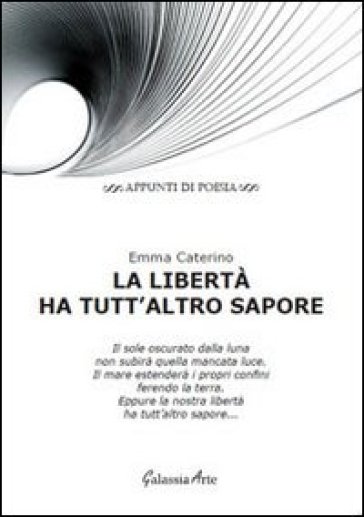 La libertà ha tutt'altro sapore - Emma Caterino