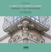 Il liberty nell Abruzzo interno. I feneziani e il «caso» Pratola Peligna