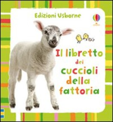 Il libretto dei cuccioli della fattoria - Antonia Miller - Fiona Watt