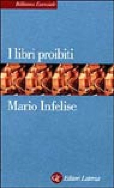 I libri proibiti da Gutenberg all'Encyclopédie - Mario Infelise