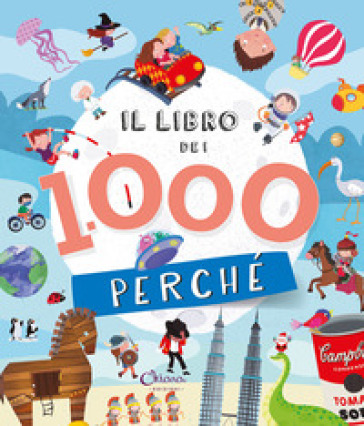 Il libro dei 1000 perché. Libri per imparare. Ediz. a colori - Maria Forero