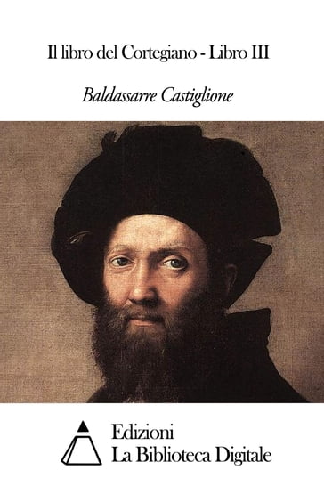 Il libro del Cortegiano - Libro III - Baldassarre Castiglione