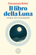 Il libro della Luna. Storia, miti e leggende