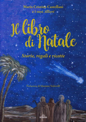 Il libro di Natale. Storie, regali e ricette - Maria Cristina Castellani