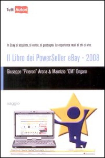 Il libro dei Powerseller Ebay 2008 - Giuseppe Arona - Maurizio Ongaro
