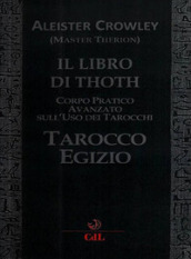 Il libro di Thoth. Tarocco egizio. Corso pratico avanzato sull uso dei tarocchi