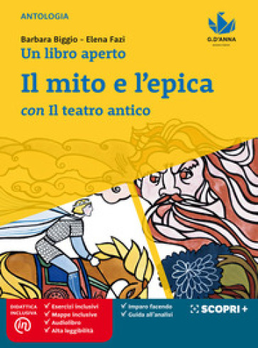 Un libro aperto. Cercarsi, trovarsi, costruirsi leggendo. Con Il mito e l'epica con il teatro antico. Per la Scuola media. Con e-book. Con espansione online - Barbara Biggio - Elena Fazi