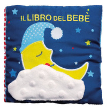 Il libro del bebè. Buonanotte luna. Ediz. a colori - Francesca Ferri