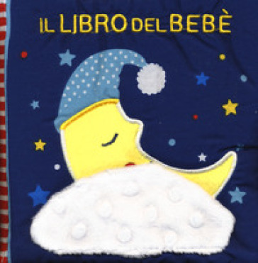 Il libro del bebè. Luna. Ediz. a colori - Francesca Ferri