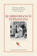 Il libro bianco di Pasolini. La raccolta dei processi a Pier Paolo Pasolini