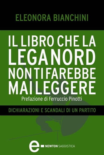 Il libro che la Lega Nord non ti farebbe mai leggere - Eleonora Bianchini