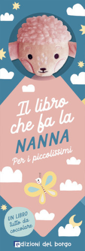 Il libro che fa la nanna. Agnellino. Ediz. a colori