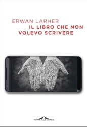 Il libro che non volevo scrivere