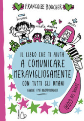 Il libro che ti aiuta a comunicare meravigliosamente con tutti gli umani