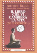 Il libro che vi cambierà la vita (se ci credete...)