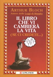 Il libro che vi cambierà la vita (se ci credete)