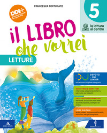 Il libro che vorrei. Con Letture, Grammatica, Scrittura, Arte e Musica, Le mie sfide. Per la 5 ¿ classe della Scuola elementare. Con e-book. Con espansione online. Vol. 2 - Francesca Fortunato