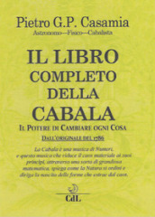 Il libro completo della Cabala. Il potere di cambiare ogni cosa