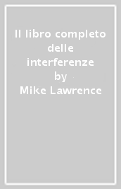 Il libro completo delle interferenze