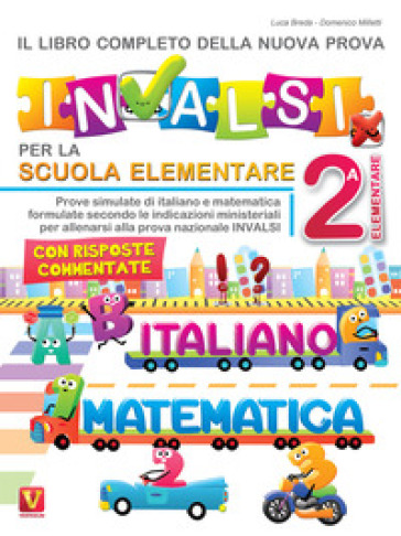 Il libro completo della nuova prova INVALSI per la scuola elementare. 2ª elementare. Italiano e matematica - Luca Breda - Domenico Milletti