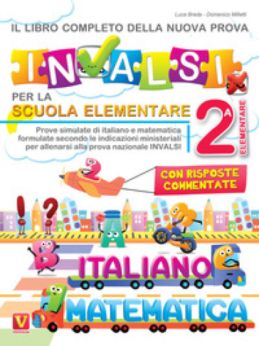 Il libro completo della nuova prova INVALSI per la scuola elementare. 2ª elementare. Italiano e matematica - Luca Breda - Domenico Milletti