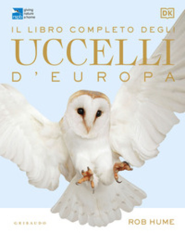 Il libro completo degli uccelli d'Europa. Ediz. illustrata - Rob Hume