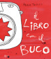 Il libro con il buco. Ediz. a colori