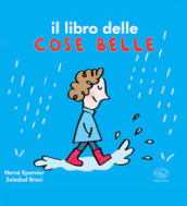 Il libro delle cose belle. Ediz. a colori