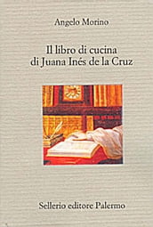 Il libro di cucina di Juana Inés de la Cruz