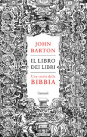 Il libro dei libri. Una storia della Bibbia