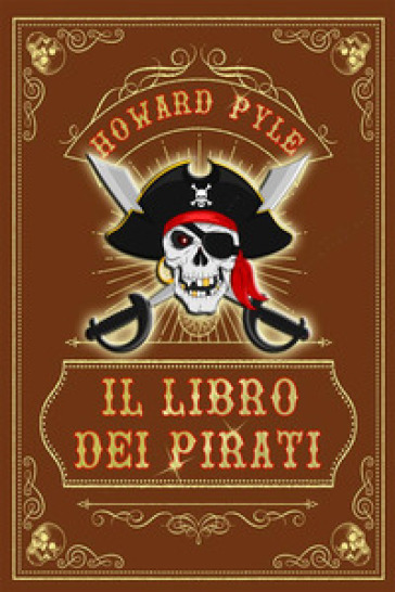 Il libro dei pirati. Nuova ediz. - Howard Pyle