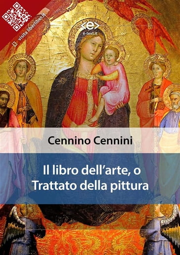 Il libro dell'arte, o Trattato della pittura - Cennino Cennini