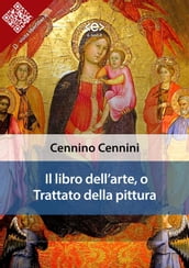 Il libro dell arte, o Trattato della pittura