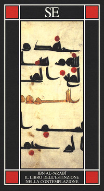 Il libro dell'estinzione nella contemplazione - Ibn Arabî Muhyî-d-Dîn