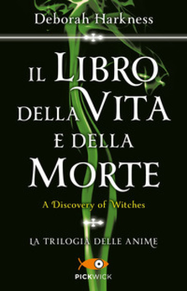 Il libro della vita e della morte - Deborah Harkness