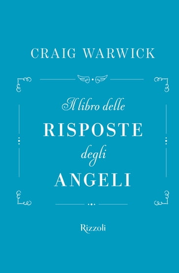 Il libro delle risposte degli angeli - Craig Warwick