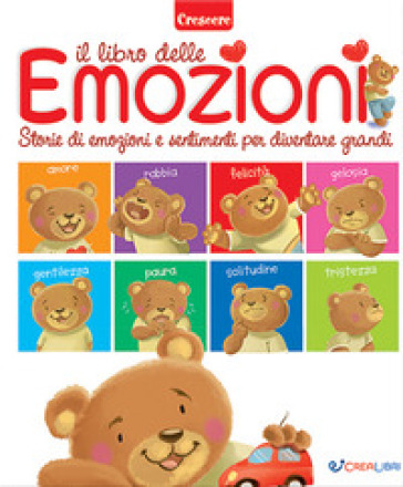 Il libro delle emozioni. Piccole grandi storie di emozioni e sentimenti. Ediz. a colori