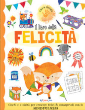 Il libro della felicità. Ediz. a colori