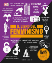 Il libro del femminismo. Grandi idee spiegate in modo semplice