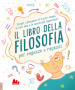 Il libro della filosofia per ragazze e ragazzi