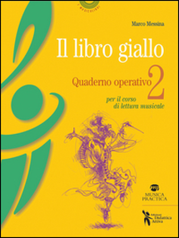 Il libro giallo. Quaderno operativo. 2: Per il corso di lettura musicale - Marco Messina